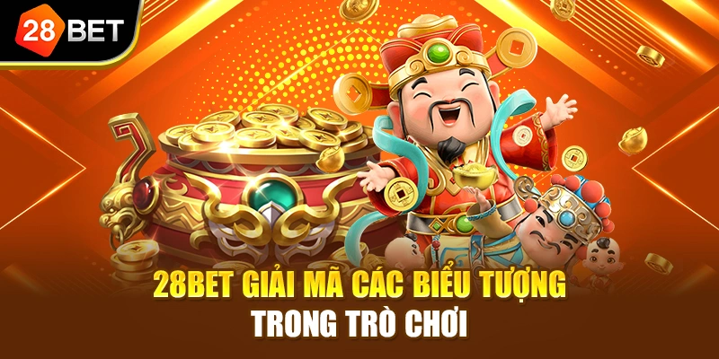 28BET giải mã các biểu tượng trong trò chơi