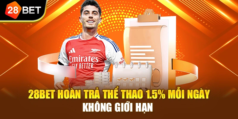 28BET hoàn trả thể thao 1.5% mỗi ngày không giới hạn