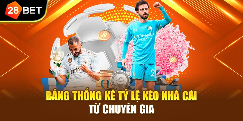 Bảng thống kê tỷ lệ kèo nhà cái từ chuyên gia