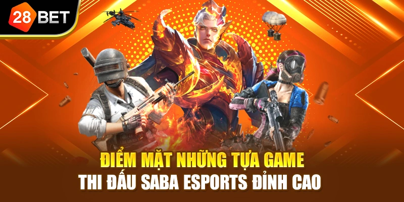 Điểm mặt những tựa game thi đấu SABA Esports đỉnh cao 