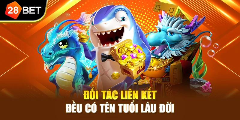 Đối tác liên kết đều có tên tuổi lâu đời