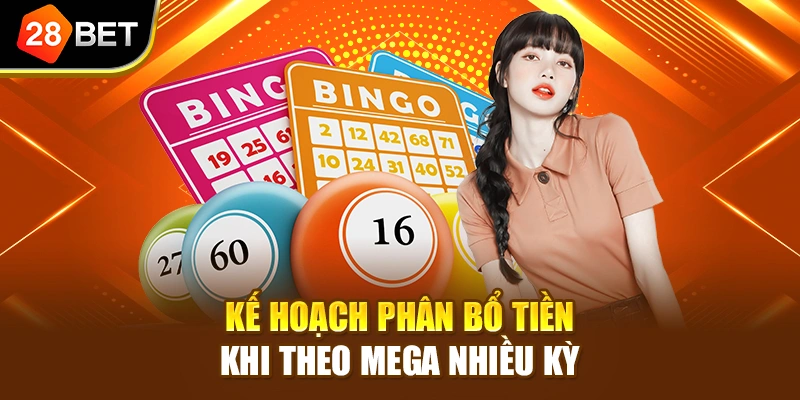 Kế hoạch phân bổ tiền khi theo Mega nhiều kỳ