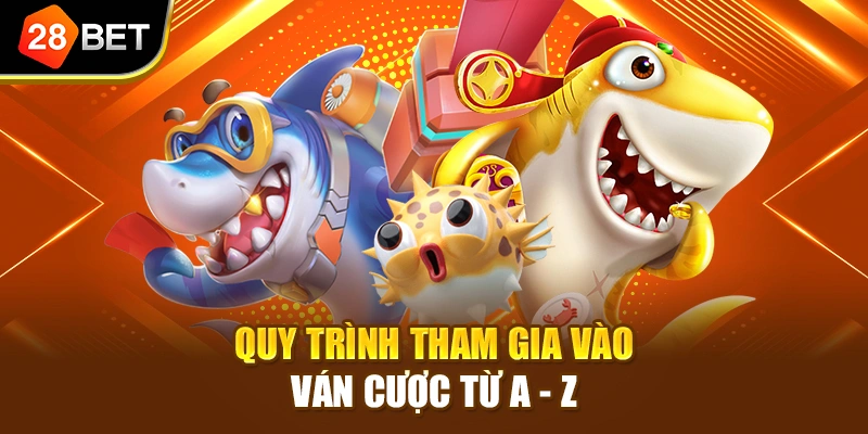 Quy trình tham gia vào ván cược từ A - Z