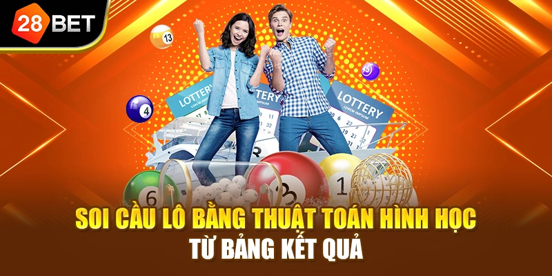Soi cầu lô bằng thuật toán hình học từ bảng kết quả
