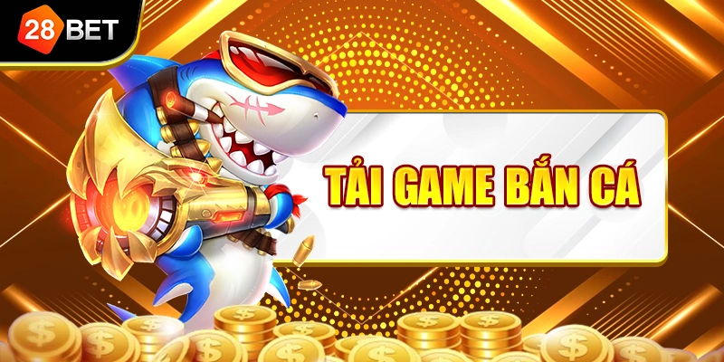 Tải Game Bắn Cá