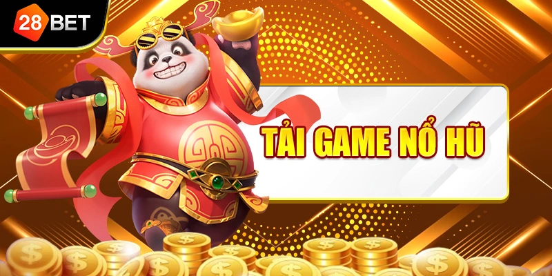 Tải Game Nổ Hũ