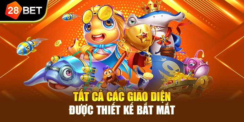 Tất cả các giao diện được thiết kế bắt mắt